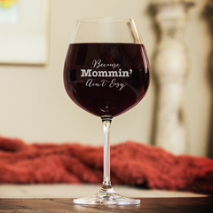 Because Mommin' Ain't Easy Wine Glasses