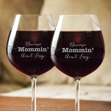Because Mommin' Ain't Easy Wine Glasses