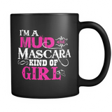 I'm A Mud And Mascara Kind Of Girl Coffee Mug