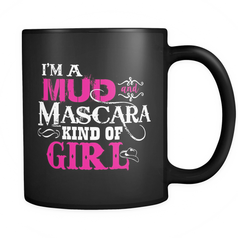 I'm A Mud And Mascara Kind Of Girl Coffee Mug