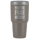 You're Fake News Tumbler