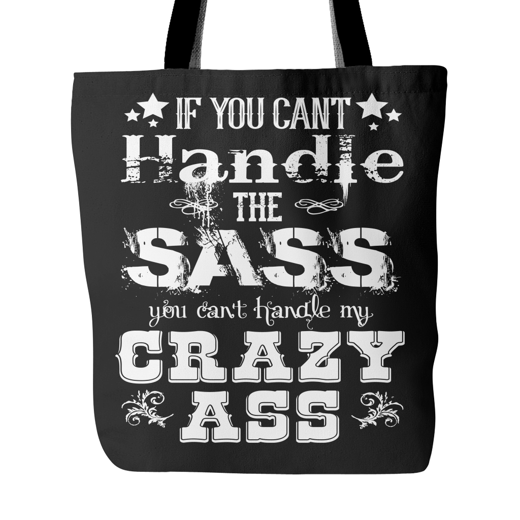 If You Can't Handle The Sass Tote Bag