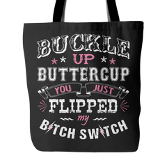 Buckle Up Buttercup Tote Bag