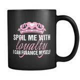 Spoil Me With Loyalty Coffee Mug