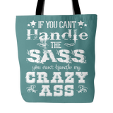 If You Can't Handle The Sass Tote Bag