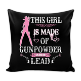 This Girl Is Made Of Gunpowder And Lead Pillow Cover