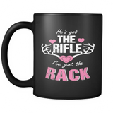 He's Got The Rifle I've Got The Rack Coffee Mug