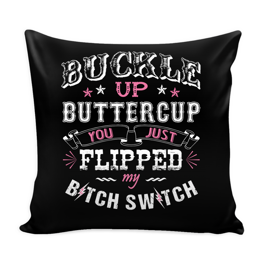 Buckle Up Buttercup Pillow Cover