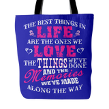 The Best Things In Life Are The Ones We Love Tote Bag