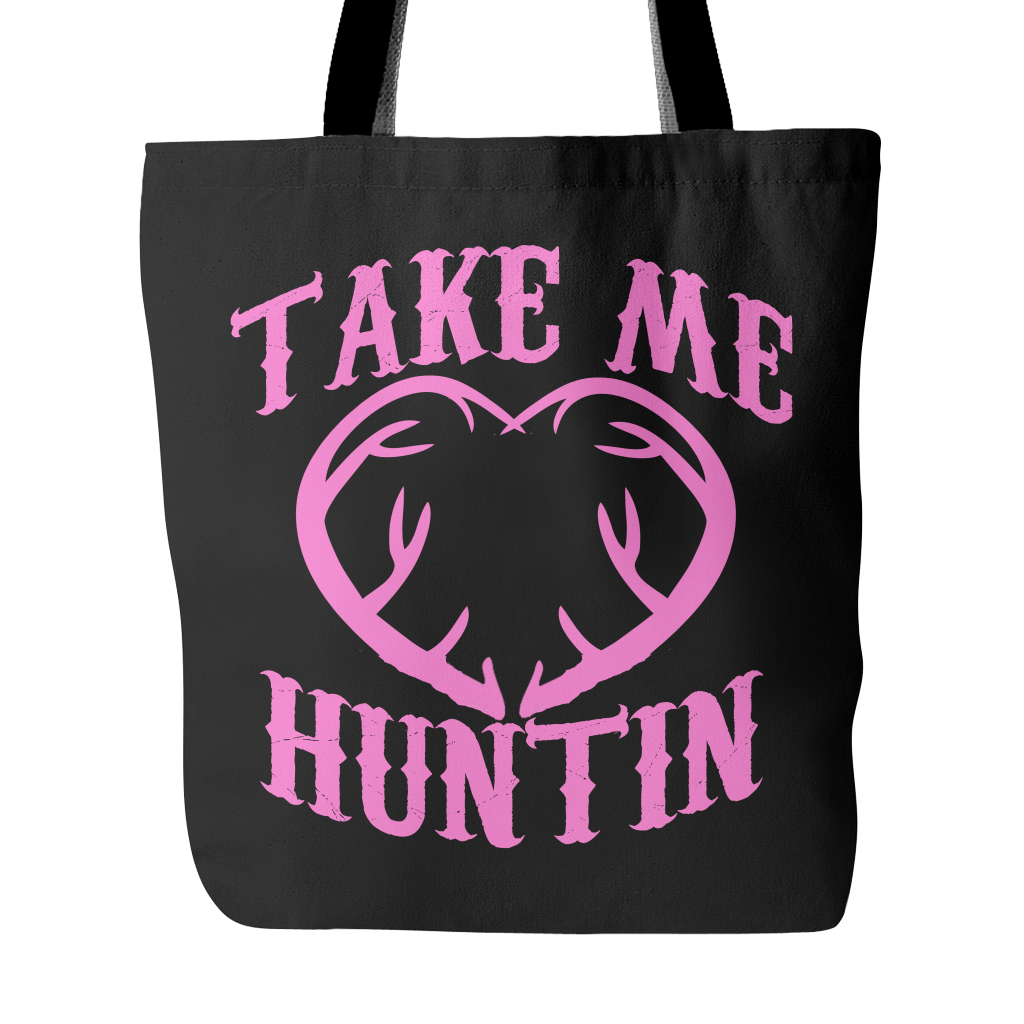 Take Me Huntin Tote Bag