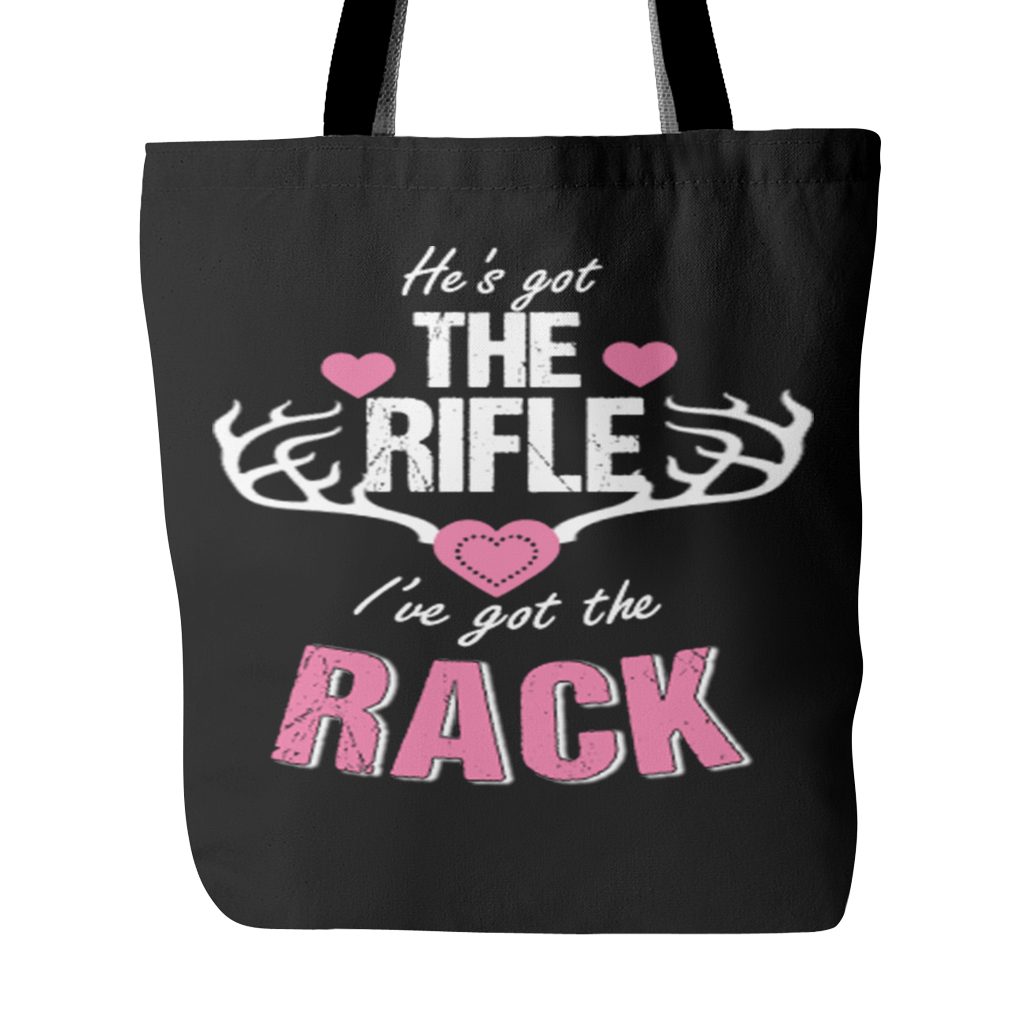 He's Got The Rifle I've Got The Rack Tote Bag
