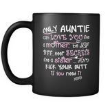 Only Auntie Can Love You Coffee Mug