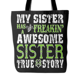 My Sister Has A Freakin' Awesome Sister Tote Bag