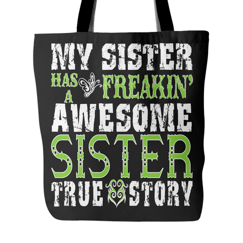 My Sister Has A Freakin' Awesome Sister Tote Bag