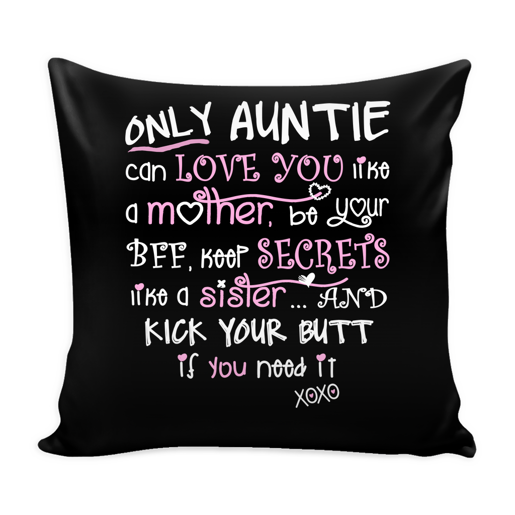 Only Auntie Can Love You Pillow Cover