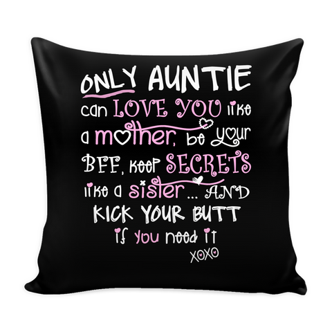Only Auntie Can Love You Pillow Cover