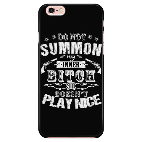 Do Not Summon My Inner Bitch She Doesn't Play Nice Cell Phone Case