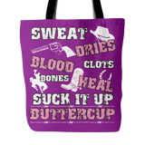 Sweat Dries Blood Clots Bones Heal Suck It Up Buttercup Tote Bag