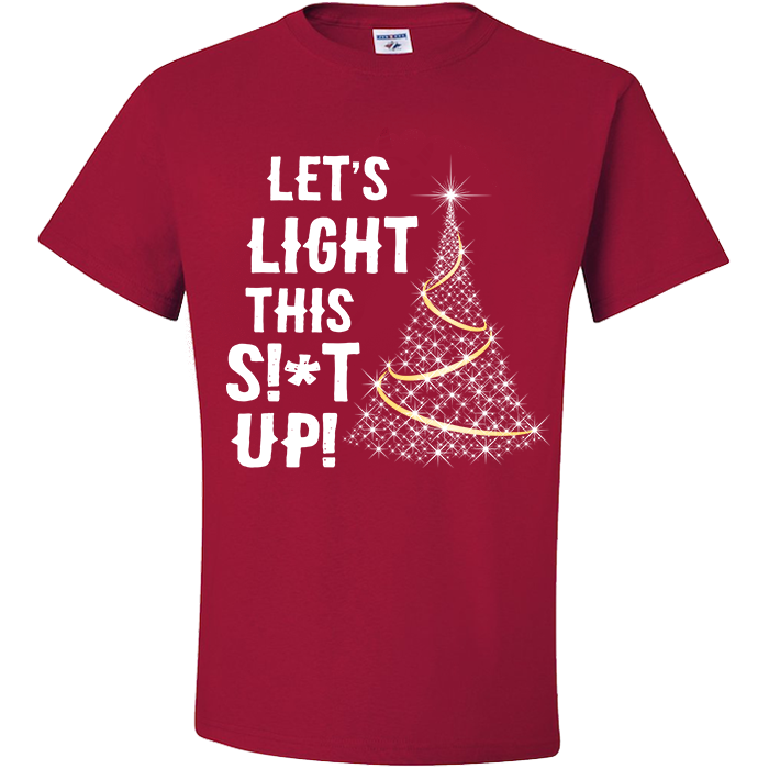 Let's Light This S!*t Up!