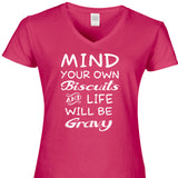 Mind Your Own Biscuits And Life Will Be Gravy