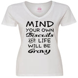 Mind Your Own Biscuits And Life Will Be Gravy