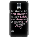 Just A Country Gal? Oh Hell No! Cell Phone Case