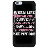 When Life Throws You A Curve Cell Phone Case