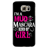 I'm A Mud And Mascara Kind Of Girl Cell Phone Case