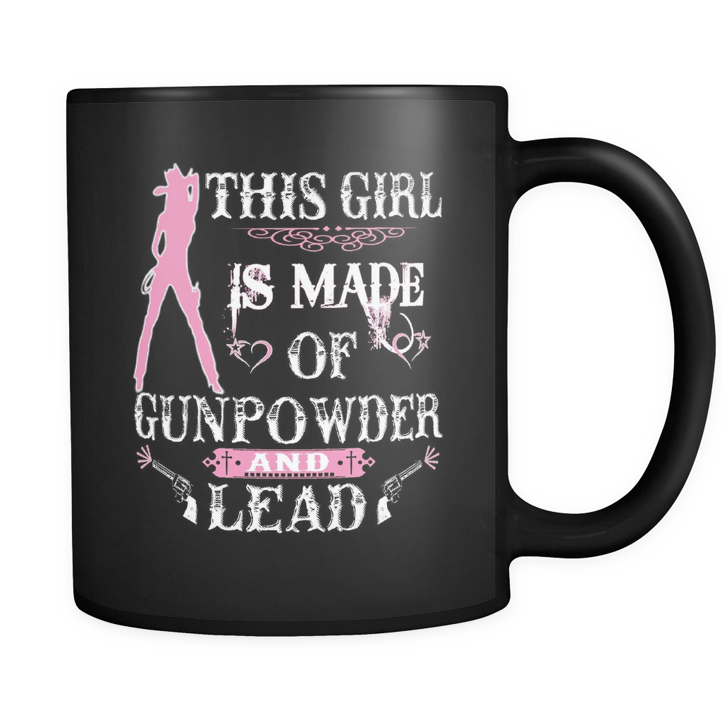 This Girl Is Made Of Gunpowder And Lead Coffee Mug