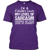 I'm A Country Lady My Level Of Sarcasm