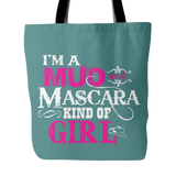 I'm A Mud And Mascara Kind Of Girl Tote Bag