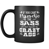 If You Can't Handle The Sass Coffee Mug