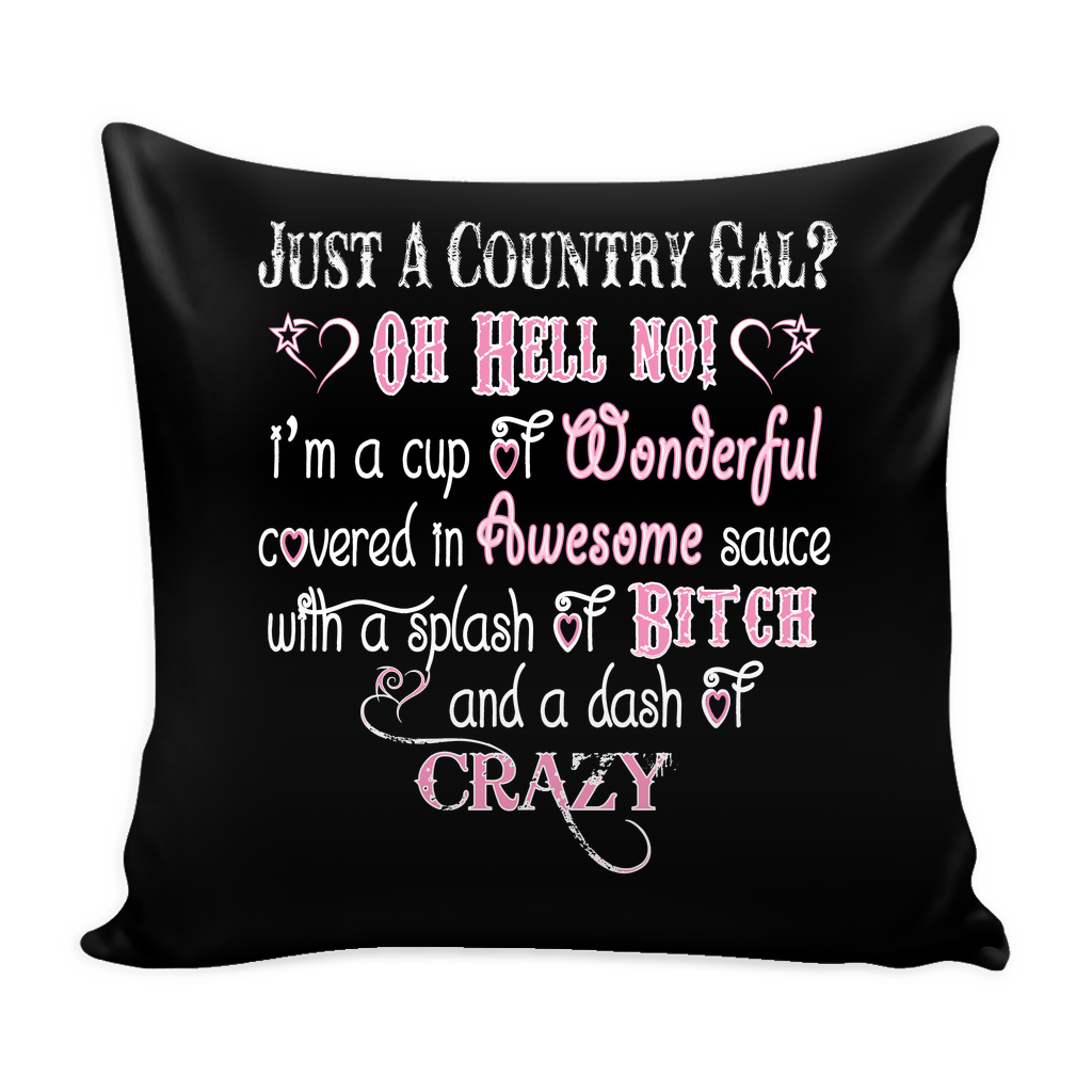 Just A Country Girl? Oh Hell No Pillow Cover