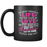 The Best Things In Life Are The Ones We Love Coffee Mug